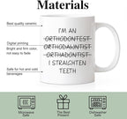 RZHV I Am Orthodawntist I Straighten Teeth 11 Oz Novelty Mug, Funny Coffee Mug - Image 3