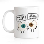 RZHV Eye Like Puns Me To The Cornea The Better 11 Oz Novelty Mug, Funny Coffee by RZHV