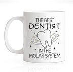 RZHV The Best Dentist, In The Molar System Funny Coffee Mug, Thank You Present by RZHV
