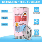 Funny Might Be Vodka Tumbler 20oz - Image 7