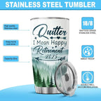 Funny Retirement Tumbler 2025 for Men Women, Quitter I Mean Happy Retirement - Image 7