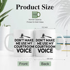 RZHV Don't Make Me Use My Courtroom Voice 11 Oz Novelty Mug, Funny Gavel Coffee - Image 2