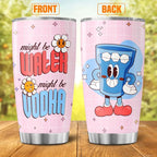 Funny Might Be Vodka Tumbler 20oz - Image 2